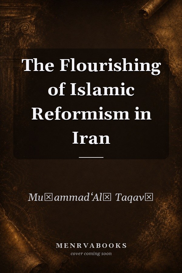 The Flourishing of Islamic Reformism in Iran