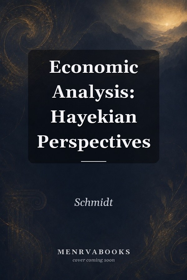 Economic Analysis: Hayekian Perspectives