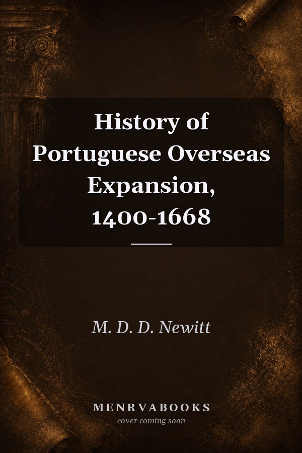 A History of Portuguese Overseas Expansion, 1400-1668