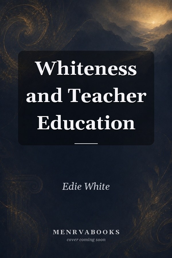 Whiteness and Teacher Education