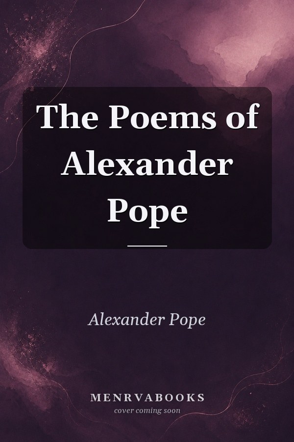 The Poems of Alexander Pope