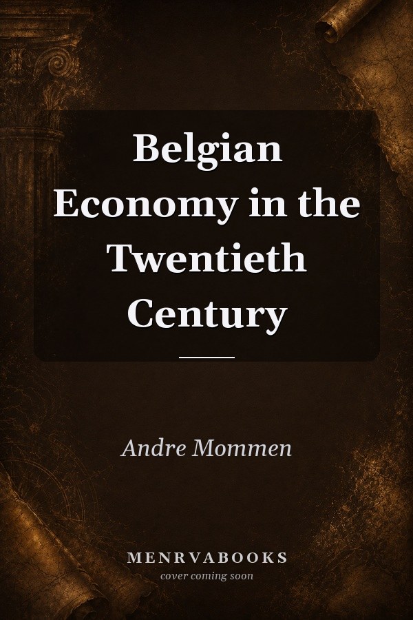Belgian Economy in the Twentieth Century