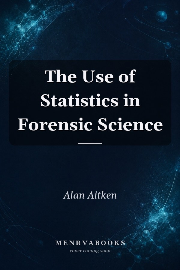 The Use of Statistics in Forensic Science