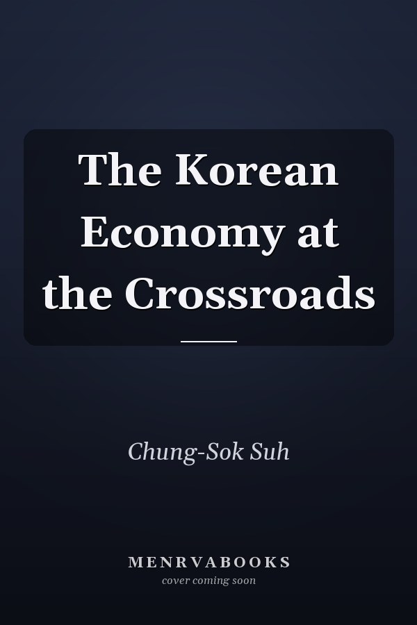 The Korean Economy at the Crossroads