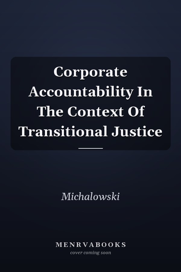 Corporate Accountability in the Context of Transitional Justice