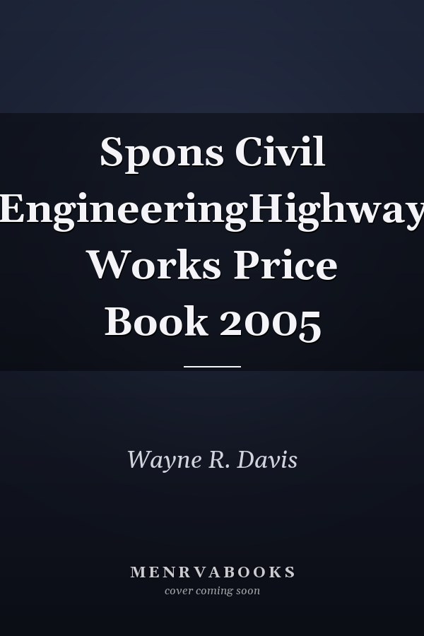 Spon's Civil Engineering and Highway Works Price Book 2005