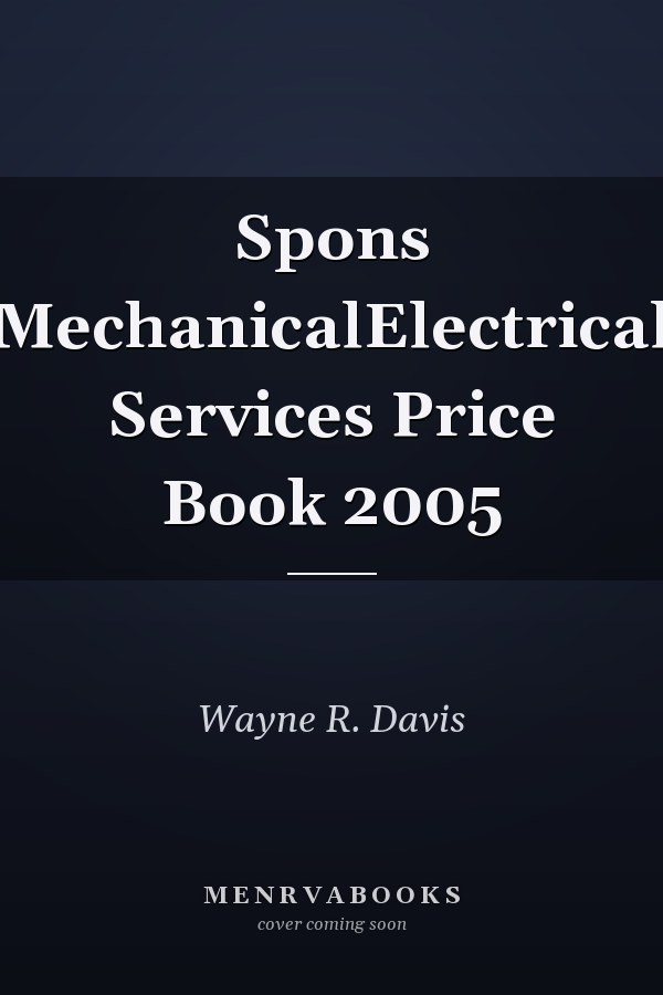 Spon's Mechanical and Electrical Services Price Book 2005