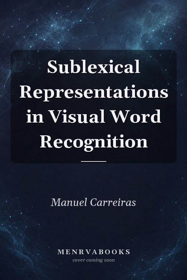 Sublexical Representations in Visual Word Recognition