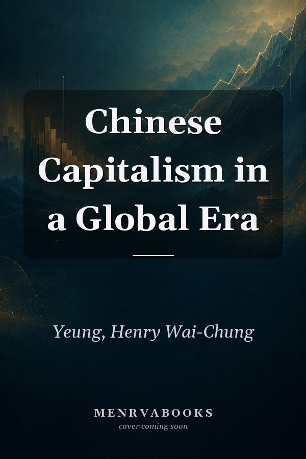 Chinese Capitalism in a Global Era