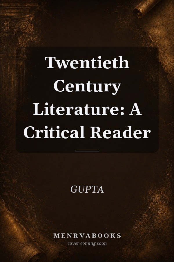 Twentieth Century Literature: A Critical Reader
