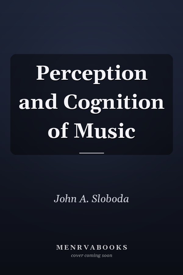 Perception and Cognition of Music