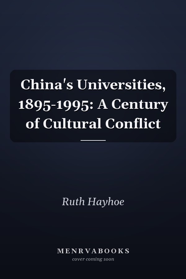 China's Universities, 1895-1995: A Century of Cultural Conflict