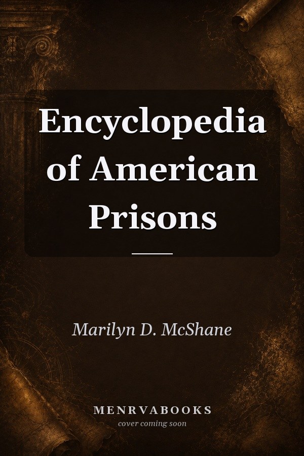 Encyclopedia of American Prisons