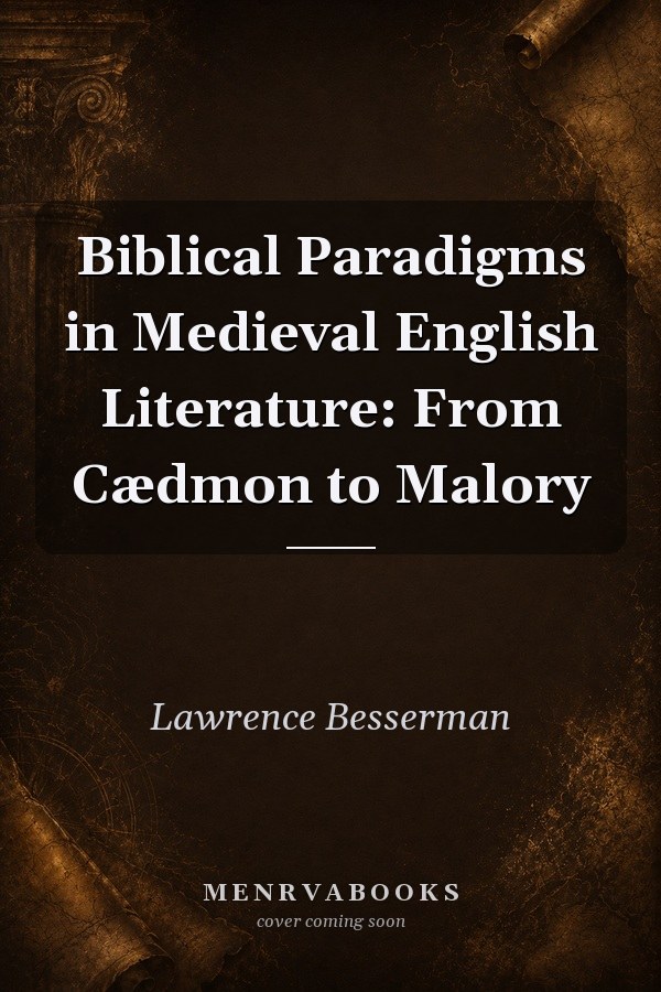 Biblical Paradigms in Medieval English Literature: From Cædmon to Malory