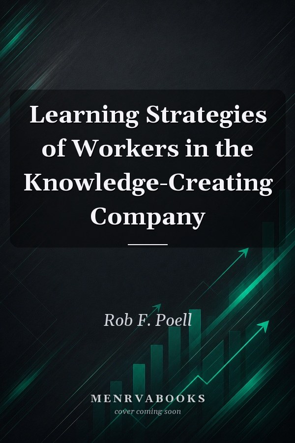 Learning Strategies of Workers in the Knowledge-Creating Company