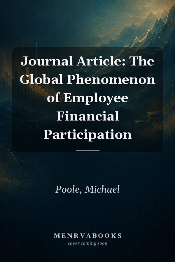 Journal Article: The Global Phenomenon of Employee Financial Participation