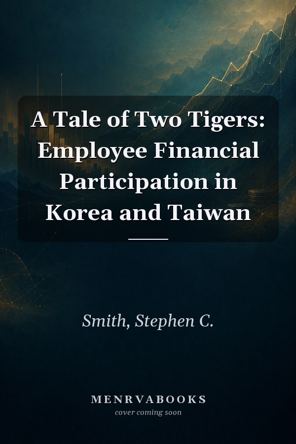 A Tale of Two Tigers: Employee Financial Participation in Korea and Taiwan