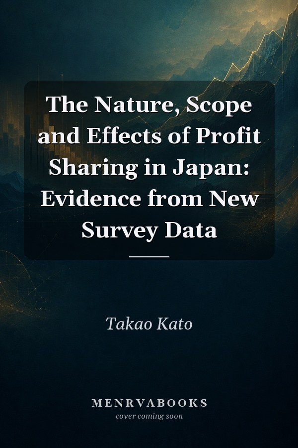 The Nature, Scope and Effects of Profit Sharing in Japan: Evidence from New Survey Data