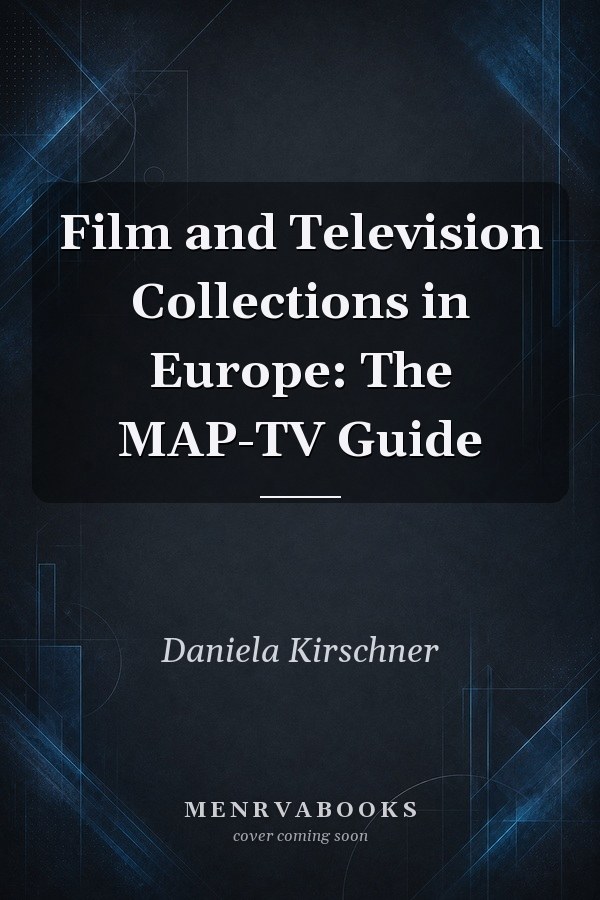 Film and Television Collections in Europe: The MAP-TV Guide