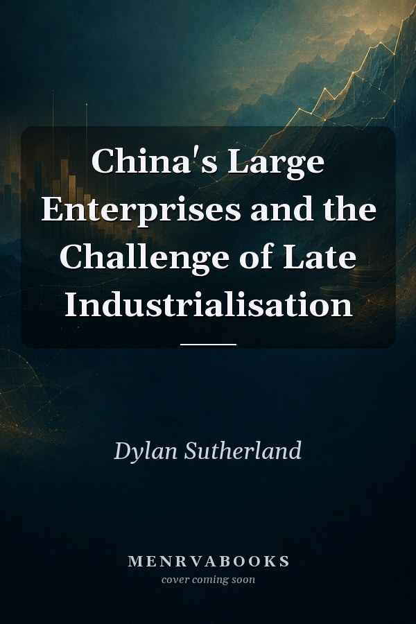 China's Large Enterprises and the Challenge of Late Industrialisation