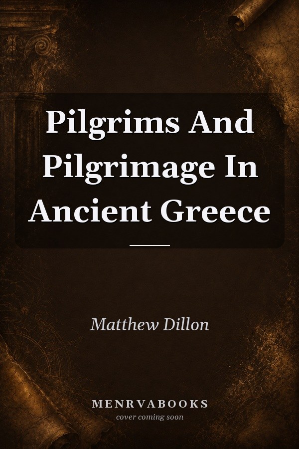 Pilgrims and Pilgrimage in Ancient Greece