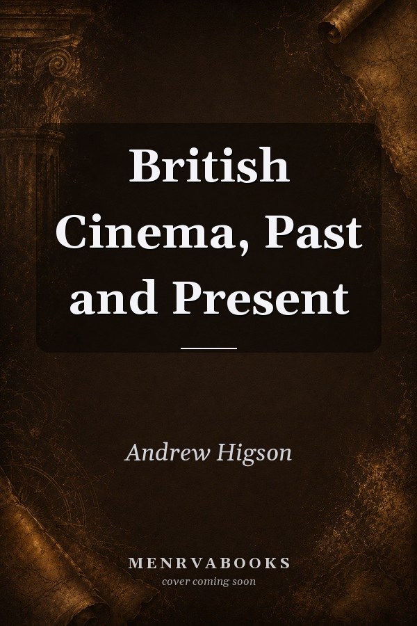 British Cinema, Past and Present