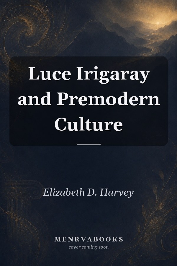 Luce Irigaray and Premodern Culture