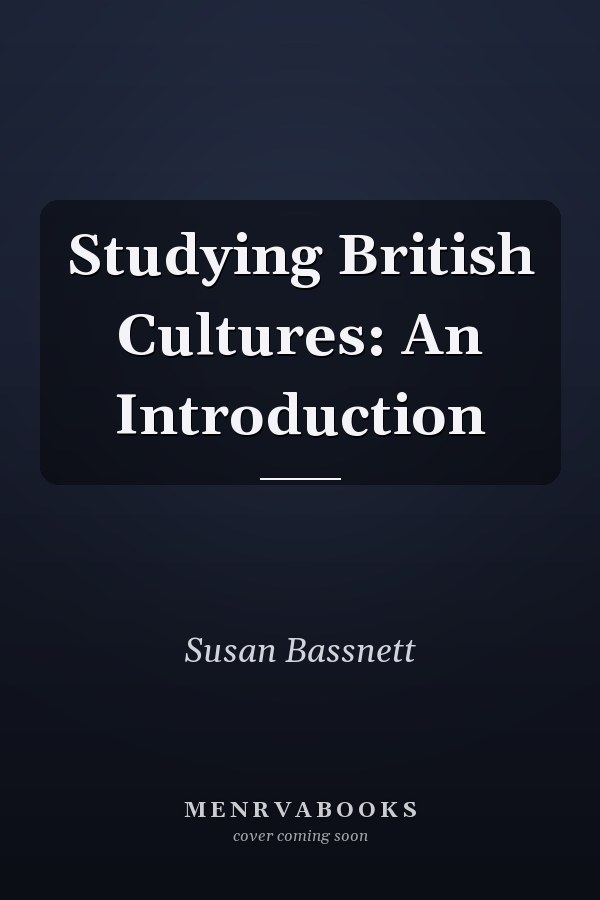 Studying British Cultures: An Introduction