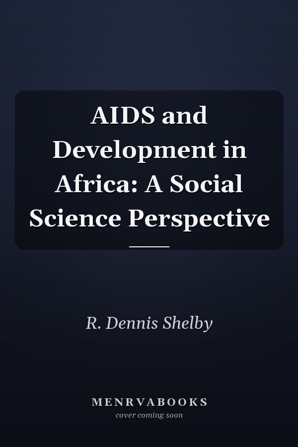AIDS and Development in Africa: A Social Science Perspective