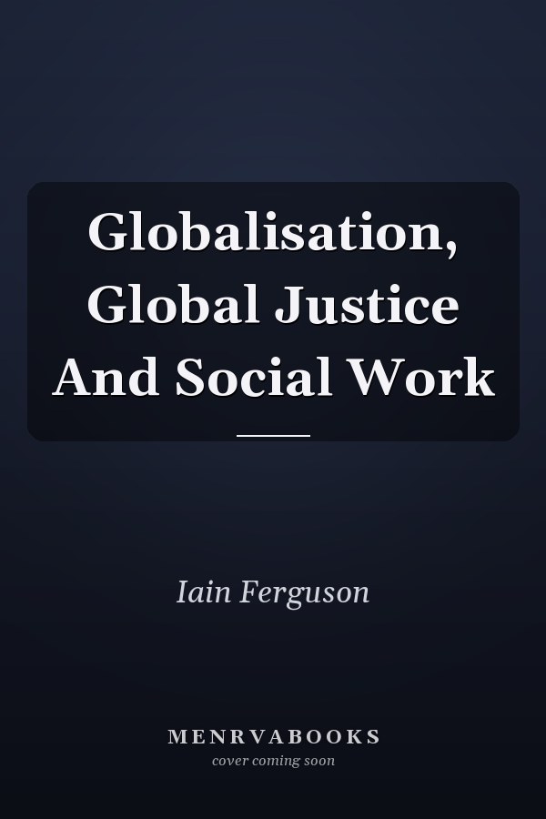 Globalisation, Global Justice And Social Work