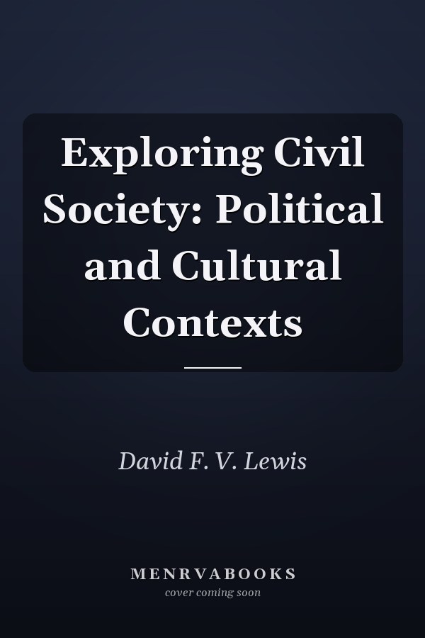 Exploring Civil Society: Political and Cultural Contexts