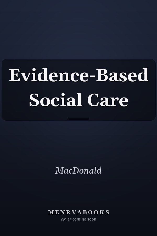 Evidence-Based Social Care