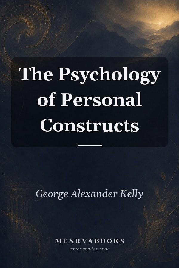 The Psychology of Personal Constructs