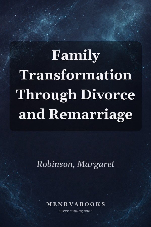 Family Transformation Through Divorce and Remarriage