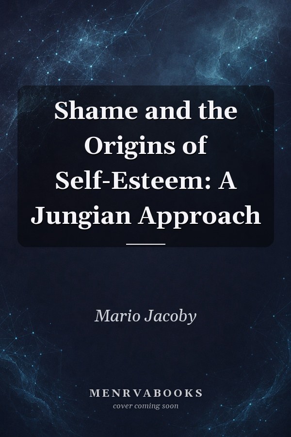 Shame and the Origins of Self-Esteem: A Jungian Approach