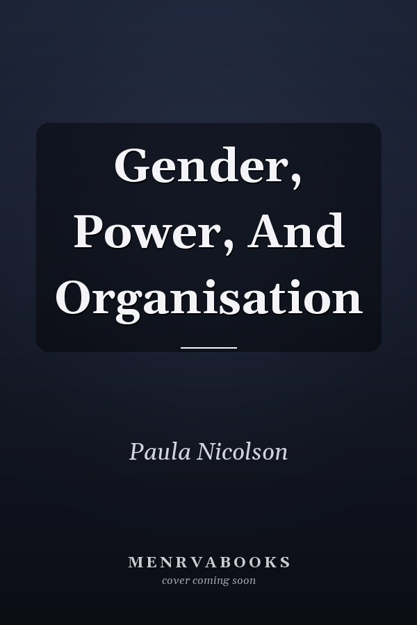 Gender, Power, and Organisation