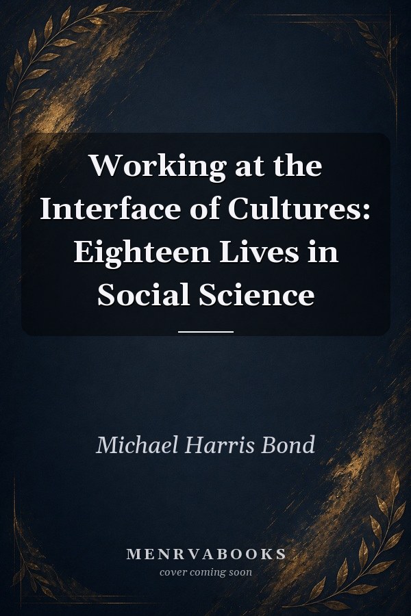 Working at the Interface of Cultures: Eighteen Lives in Social Science