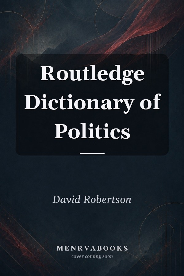 Routledge Dictionary of Politics