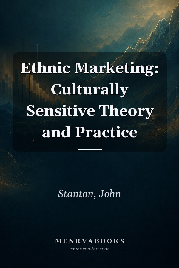 Ethnic Marketing: Culturally Sensitive Theory and Practice