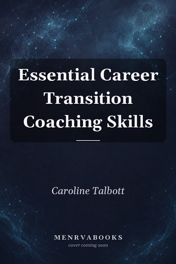 Essential Career Transition Coaching Skills