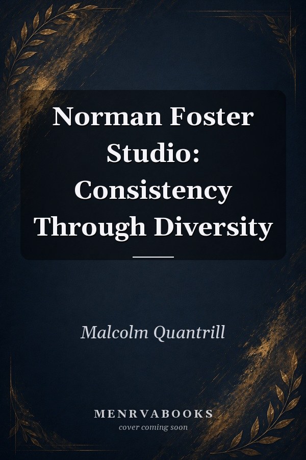 Norman Foster Studio: Consistency Through Diversity