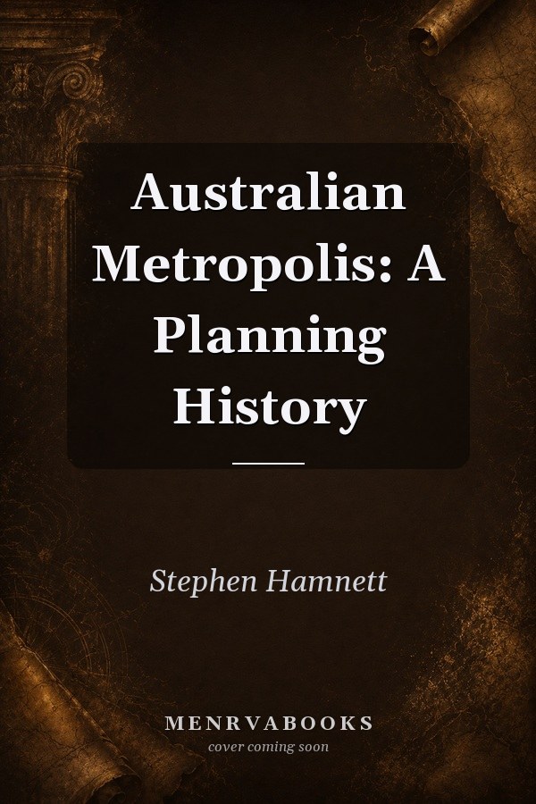 Australian Metropolis: A Planning History