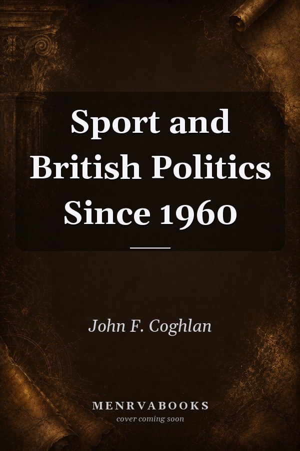 Sport and British Politics Since 1960