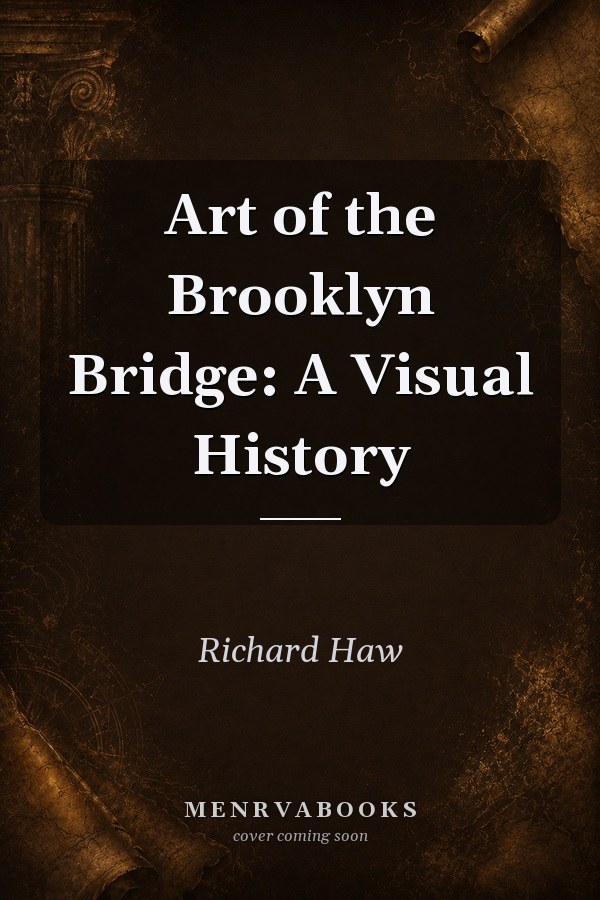 Art of the Brooklyn Bridge: A Visual History