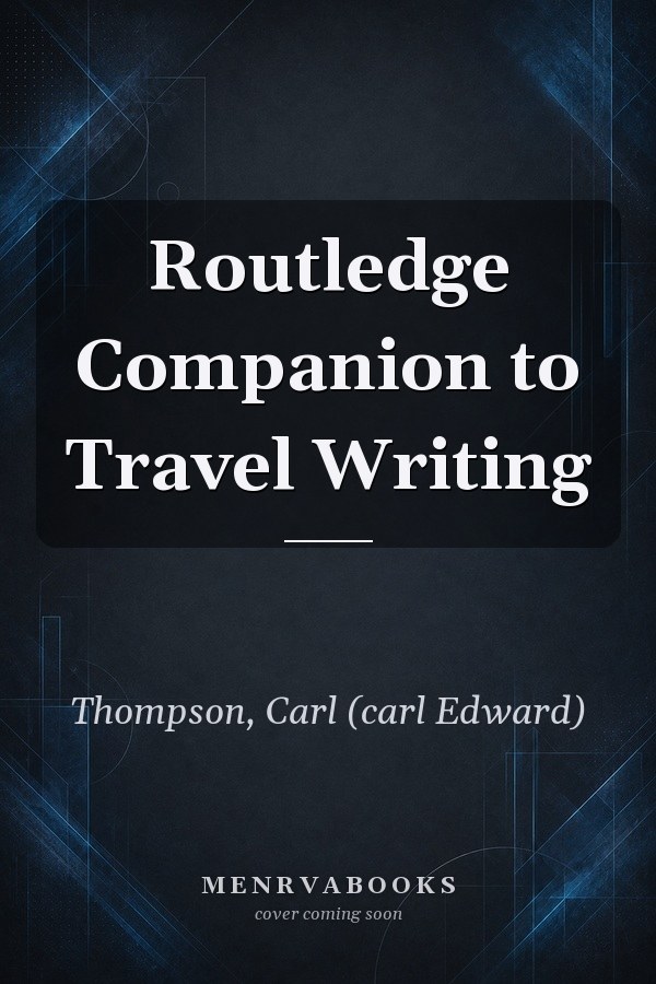 Routledge Companion to Travel Writing