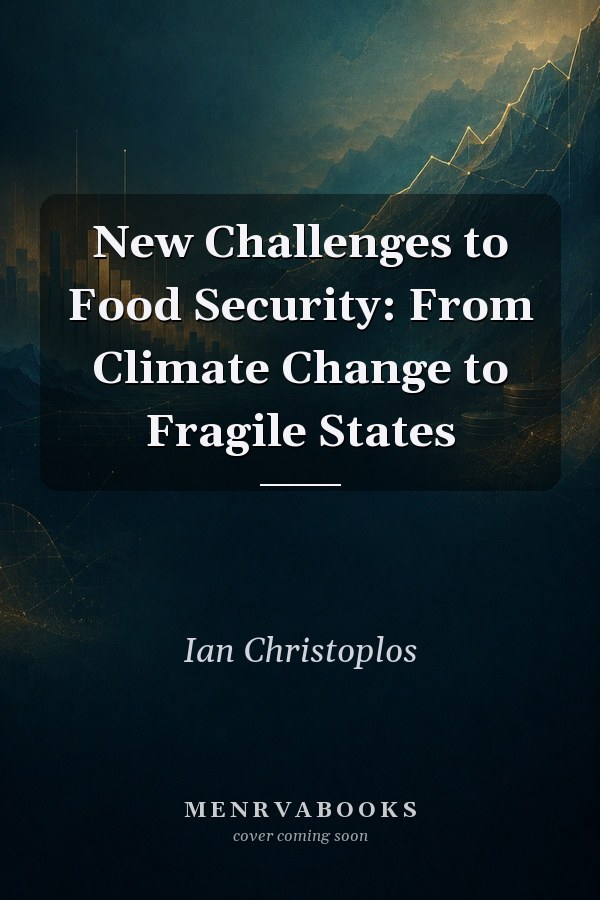 New Challenges to Food Security: From Climate Change to Fragile States