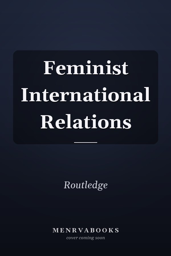 Feminist International Relations: Exquisite Corpse