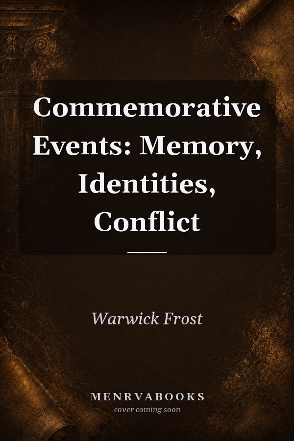 Commemorative Events: Memory, Identities, Conflict