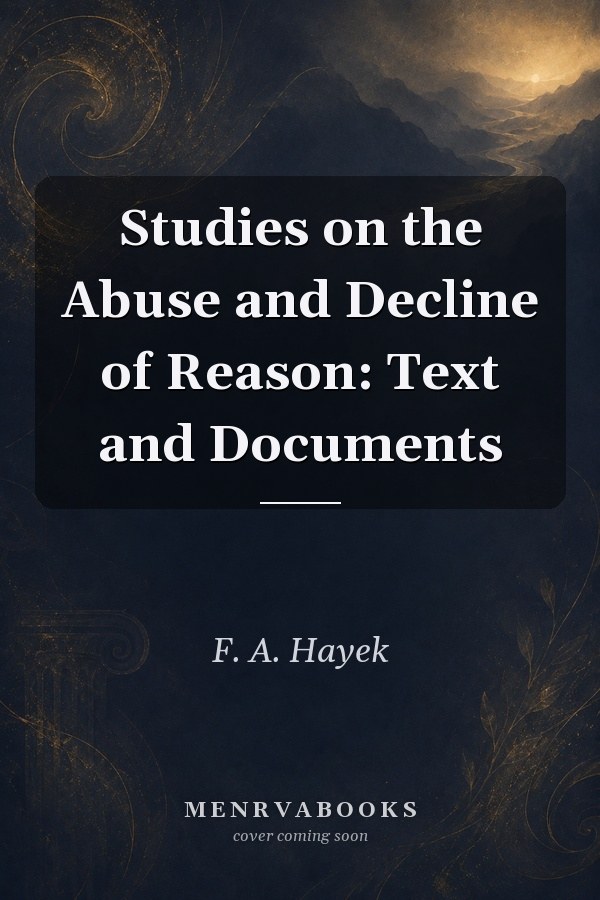 Studies on the Abuse and Decline of Reason: Text and Documents