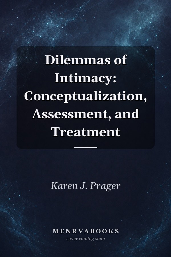 Dilemmas of Intimacy: Conceptualization, Assessment, and Treatment